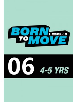 LESMILLS BORN TO MOVE 06  4-5YEARS VIDEO+MUSIC+NOTES