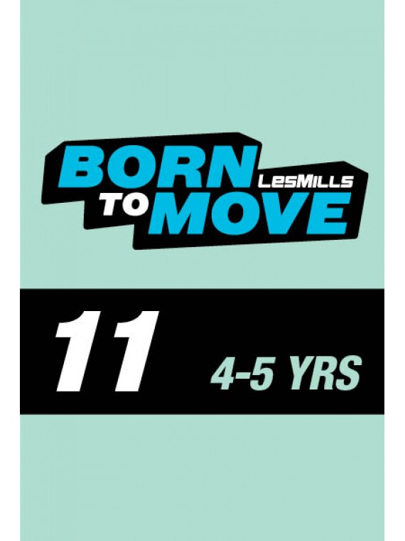 LESMILLS BORN TO MOVE 11  4-5YEARS VIDEO+MUSIC+NOTES