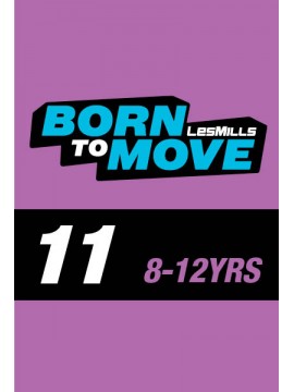 LESMILLS BORN TO MOVE 11 8-12YEARS VIDEO+MUSIC+NOTES LESMILLS BORN TO MOVE 11 8-12YEARS VIDEO+MUSIC+NOTES