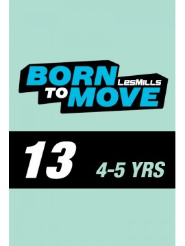 LESMILLS BORN TO MOVE 13  4-5YEARS VIDEO+MUSIC+NOTES