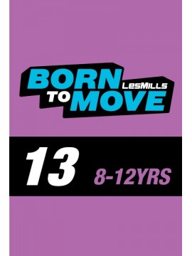 LESMILLS BORN TO MOVE 13 8-12YEARS VIDEO+MUSIC+NOTES LESMILLS BORN TO MOVE 13 8-12YEARS VIDEO+MUSIC+NOTES