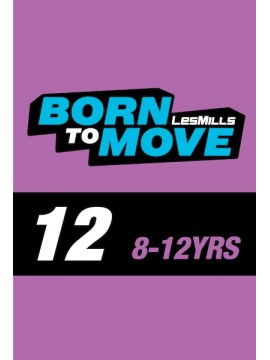 LESMILLS BORN TO MOVE 12 8-12YEARS VIDEO+MUSIC+NOTES LESMILLS BORN TO MOVE 12 8-12YEARS VIDEO+MUSIC+NOTES